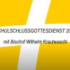 Online-Schulschlussgottesdienst mit Bischof Wilhelm Krautwaschl
