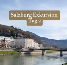2. TAG der Salzburgexkursion
